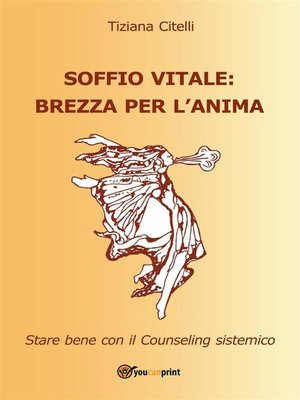 cover image of Soffio vitale brezza per l'anima. Star bene con il Counseling sistemico
